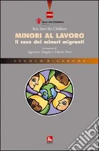 Minori al lavoro. Il caso dei minori migranti Offerta