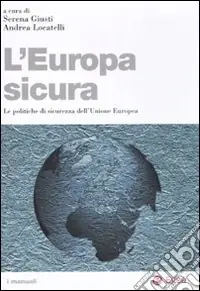 Scelto Dai Clienti L‘Europa sicura. Le politiche di sicurezza dell‘Unione Europea