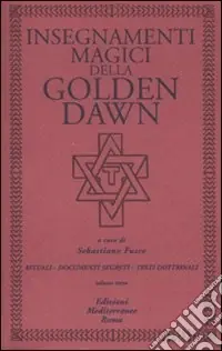Ultima Occasione Insegnamenti magici della Golden Dawn. Rituali, documenti segreti, testi dottrinali. Vol. 3