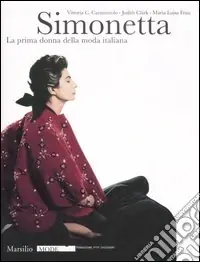 Occasione Imperdibile Simonetta. La prima donna della moda italiana. Catalogo della mostra (Firenze, 9 gennaio-17 febbraio 2008). Ediz. illustrata