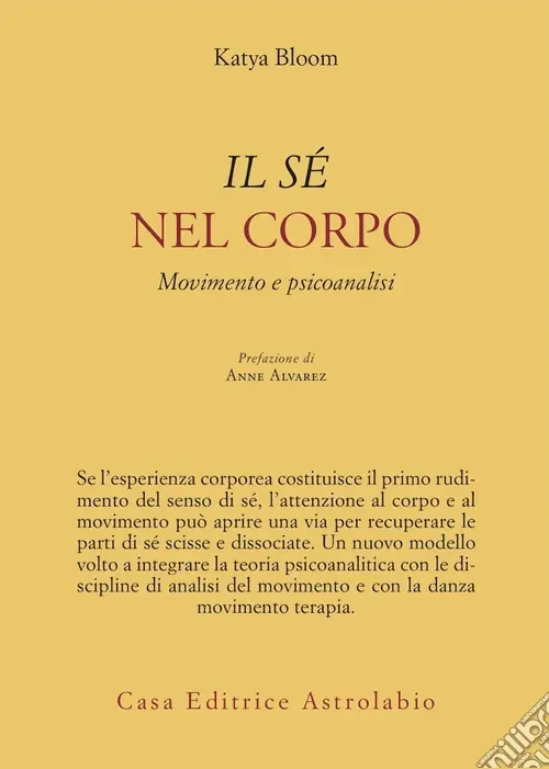 Professionale Il sé nel corpo. Movimento e psicoanalisi