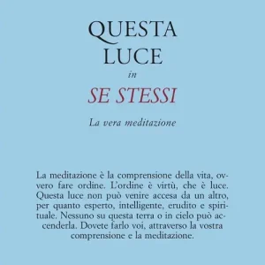 Questa luce in se stessi. La vera meditazione Economico