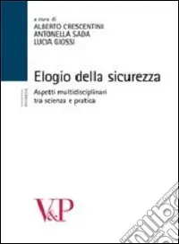 Elogio della sicurezza. Aspetti multidisciplinari tra scienza e pratica Compra Oggi Stesso