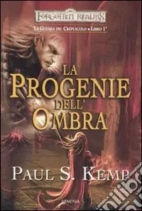 Esclusivo La progenie dell‘ombra. Le guerre del crepuscolo. Forgotten Realms (1)