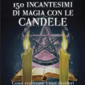 Sconto Centocinquanta incantesimi di magia bianca con le candele