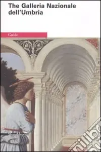 Economico The Galleria Nazionale dell‘Umbria. Ediz. illustrata