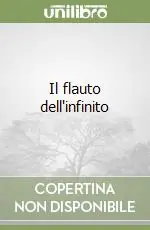 Ultime Pezzi Il flauto dell‘infinito