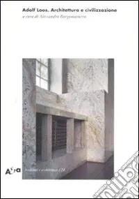 Occasione Imperdibile Adolf Loos. Architettura e civilizzazione. Ediz. illustrata