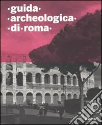 Affare Guida archeologica di Roma. Ediz. illustrata
