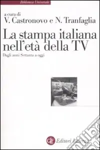 Sconto La stampa italiana nell‘età della TV. Dagli anni Settanta a oggi