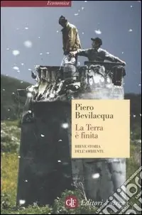 La Terra è finita. Breve storia dell‘ambiente Quantità Limitata