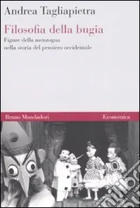 Filosofia della bugia. Figure della menzogna nella storia del pensiero occidentale Compra Online