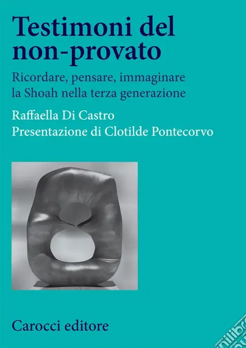 A Buon Prezzo Testimoni del non-provato. Ricordare, pensare, immaginare la Shoah nella terza generazione