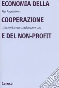 Ordina Subito Economia della cooperazione e del non-profit. Istituzioni, organizzazione, mercato
