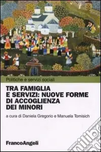 Consegna Rapida Tra famiglia e servizi nuove forme di accoglienza dei minori