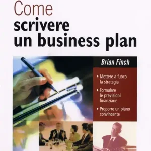Spedizione Espresso Come scrivere un business plan. Mettere a fuoco la strategia. Formulare le previsioni finanziarie. Proporre un piano convincente
