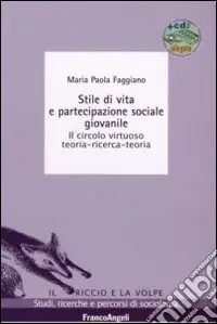 Promozione Stile di vita e partecipazione sociale giovanile. Il circolo virtuoso teoria-ricerca-teoria. Con CD-ROM