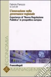 L‘innovazione nella governance regionale. Esperienze di «Nuova regolazione pubblica» in prospettiva europea Promozione