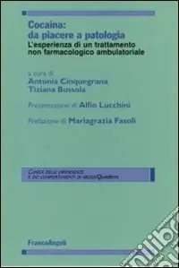 Cocaina da piacere a patologia. L‘esperienza di un trattamento non farmacologico ambulatoriale Ultima Occasione