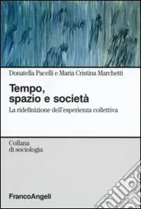 Promo Stagionale Tempo, spazio e società. La ridefinizione dell‘esperienza collettiva