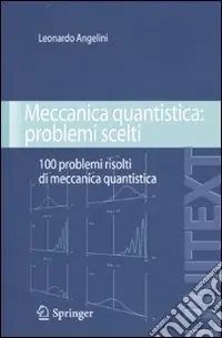 Scelto Dai Clienti Meccanica quantistica problemi scelti. Cento problemi risolti di meccanica quantistica
