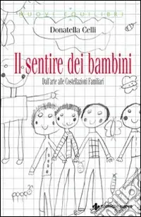 Il sentire dei bambini. Dall‘arte alle costellazioni familiari Ultime Pezzi