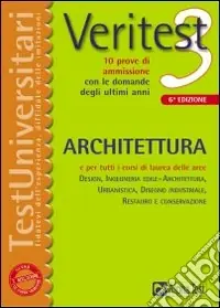 Veritest. Vol. 3 10 prove di ammissione con le domande degli ultimi anni architettura Nuovo Arrivo