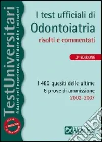 I test ufficiali di odontoiatria 2002-2007 Nuova Collezione