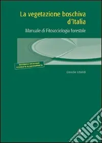 Promozione Esclusiva La vegetazione boschiva d‘Italia. Manuale di fitosociologia forestale
