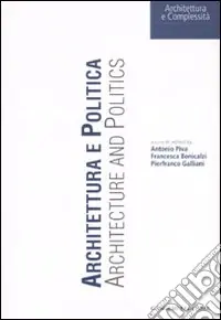 Architettura e politica-Architecture and politics. Ediz. bilingue Prezzo Scontato