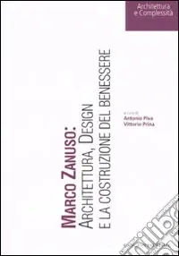 Scelto Dai Clienti Marco Zanuso architettura, design e la costruzione del benessere. Ediz. illustrata
