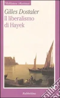Prezzo Conveniente Il liberalismo di Hayek