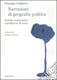 Narrazioni di geografia politica. Pratiche comunicative e produzione di senso Prezzo Di Fabbrica
