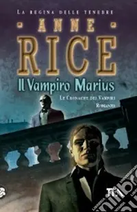 Ultima Occasione Il vampiro Marius. le cronache dei vampiri