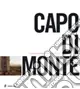Promo Stagionale Capodimonte. Cinquant‘anni di storia, di arte e di civiltà. Ediz. illustrata