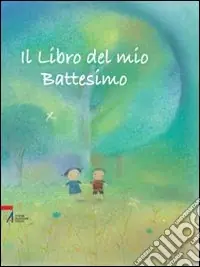 Acquista Ora Il libro del mio battesimo. Ediz. illustrata
