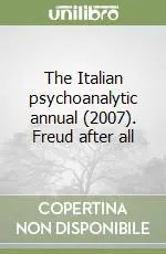 The Italian psychoanalytic annual (2007).Freud after all Quantità Limitata