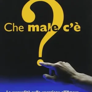 Che male c‘è? La sessualità nella vocazione all‘amore Compra Online