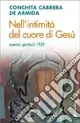 Nell‘intimità del cuore di Gesù. Esercizi spirituali 1929 Must-Have