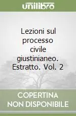 Lezioni sul processo civile giustinianeo. Estratto. Vol. 2 Offerta Speciale