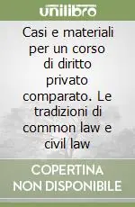 Prezzo Conveniente Casi e materiali per un corso di diritto privato comparato. Le tradizioni di common law e civil law
