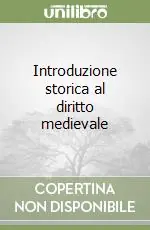 Esclusivo Introduzione storica al diritto medievale
