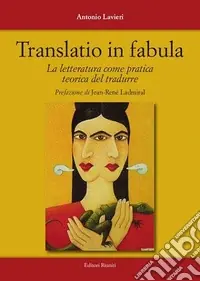 Translatio in fabula. La letteratura come pratica teorica del tradurre Scelto Dai Clienti