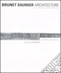 Nuovo Arrivo Brunet Saunier Architecture. Oltre le apparenze. Ediz. italiana e inglese
