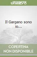 Il Gargano sono io... Scelto Dai Clienti