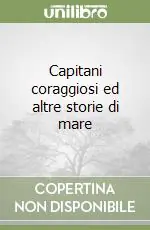 Capitani coraggiosi ed altre storie di mare Must-Have