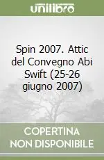 Spin 2007. Attic del Convegno Abi Swift (25-26 giugno 2007) Acquista Ora