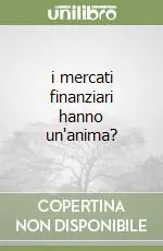 i mercati finanziari hanno un‘anima? Offerta Lampo