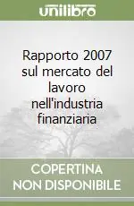 Nuovo Arrivo Rapporto 2007 sul mercato del lavoro nell‘industria finanziaria