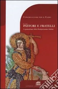 Come pastori e fratelli. A quarant‘anni dalla Presbyterorum ordinis Saldi